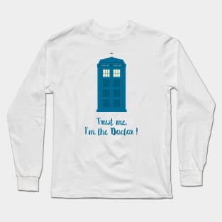 Trust me I'm the doctor! Long Sleeve T-Shirt